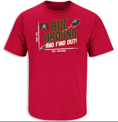 Tampa Bay Buccaneers "Buc Around and Find Out" Tee